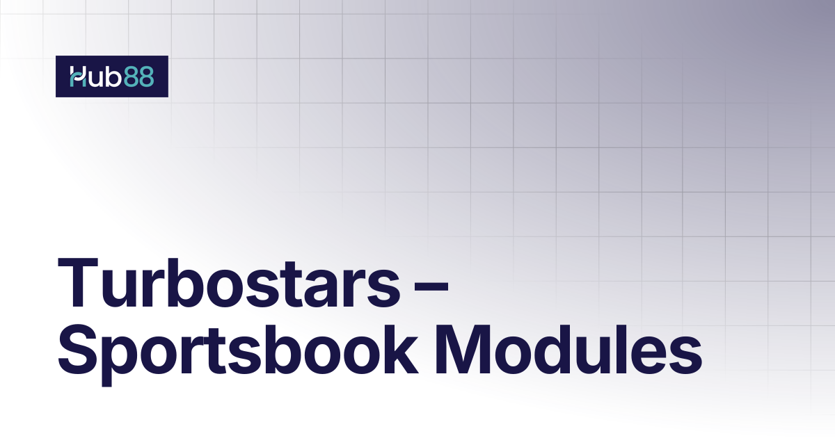 Turbostars – Sportsbook Modules | Developers Docs | Hub88