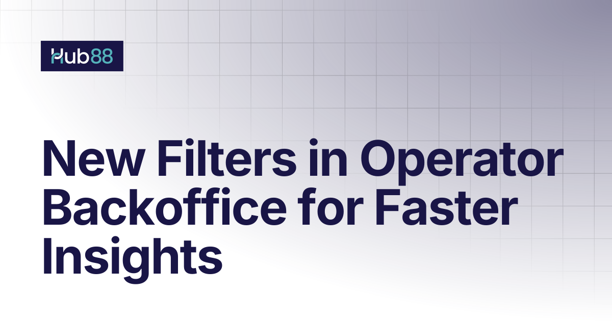 New Filters in Operator Backoffice for Faster Insights | Product News ...